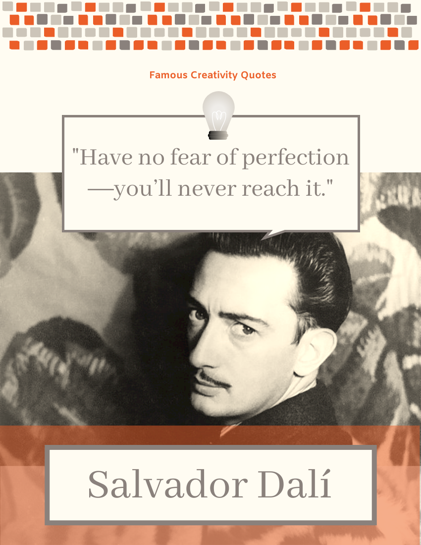 Quote 模板。 Have no fear of perfection―you’ll never reach it.―Salvador Dali (由 Visual Paradigm Online 的Quote軟件製作)