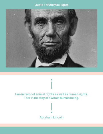 Quotes 模板。 I am in favor of animal rights as well as human rights. That is the way of a whole human being. ― Abraham Lincoln (由 Visual Paradigm Online 的Quotes軟件製作)