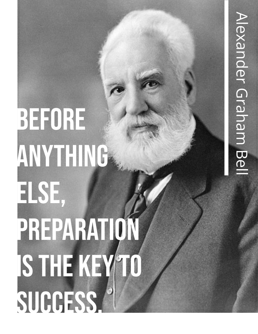 Quote 模板。 Before anything else, preparation is the key to success.-Alexander Graham Bell (由 Visual Paradigm Online 的Quote軟件製作)