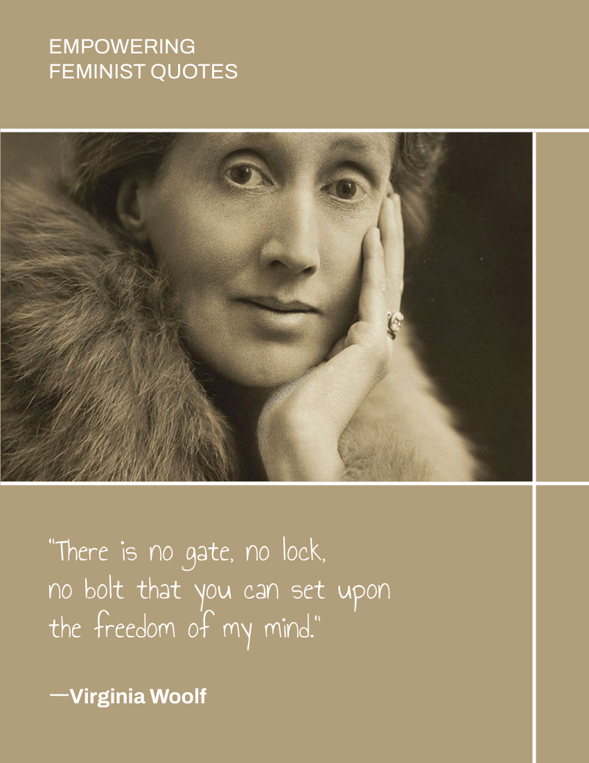 Quote 模板。 There is no gate, no lock, no bolt that you can set upon the freedom of my mind. ―Virginia Woolf (由 Visual Paradigm Online 的Quote軟件製作)