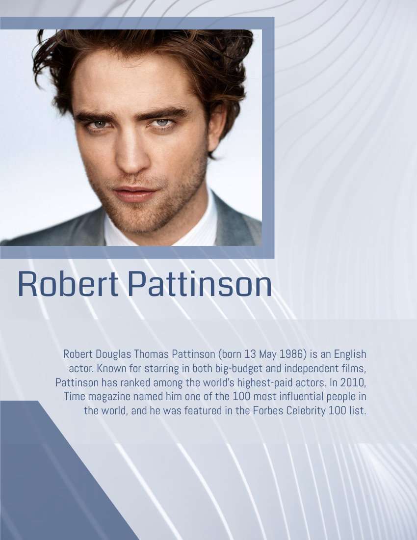 Biography template: Robert Pattinson Biography  (Created by Visual Paradigm Online's Biography maker)