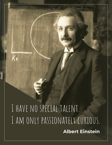 Quotes 模板。 I have no special talent. I am only passionately curious. - Albert Einstein (由 Visual Paradigm Online 的Quotes軟件製作)