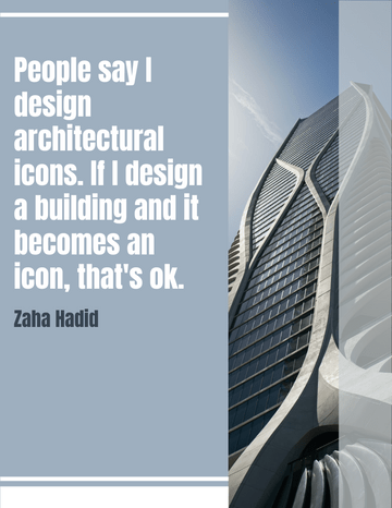Quote 模板。People say I design architectural icons. If I design a building and it becomes an icon, that's ok.- Zaha Hadid (由 Visual Paradigm Online 的Quote软件制作)