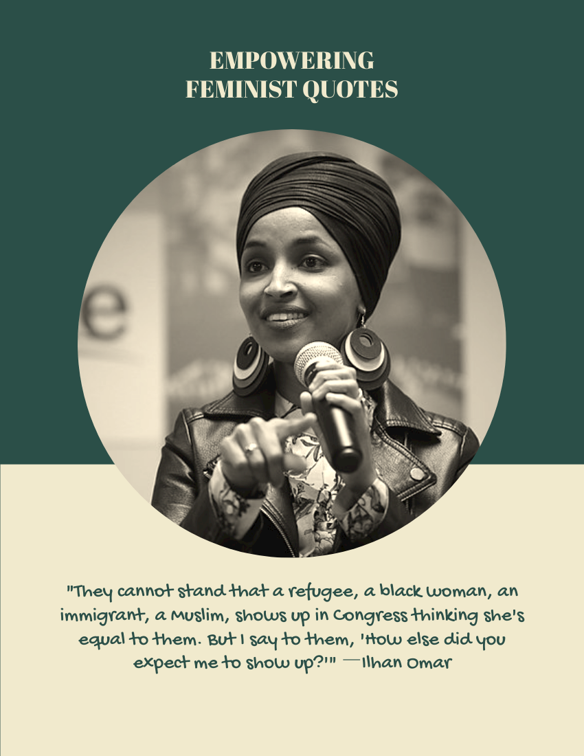 Quote 模板。They cannot stand that a refugee, a black woman, an immigrant, a Muslim, shows up in Congress thinking she's equal to them. ―Ilhan Omar (由 Visual Paradigm Online 的Quote软件制作)