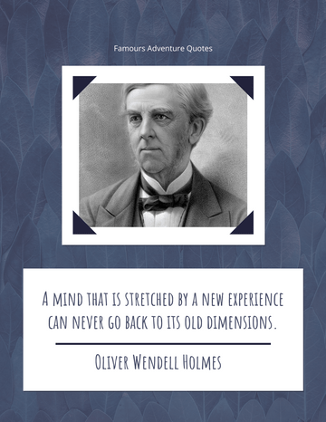 Quote 模板。 A mind that is stretched by a new experience can never go back to its old dimensions. – Oliver Wendell Holmes (由 Visual Paradigm Online 的Quote軟件製作)