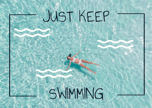 Postcard template: Just Keep Swimming Postcard (Created by Visual Paradigm Online's Postcard maker)