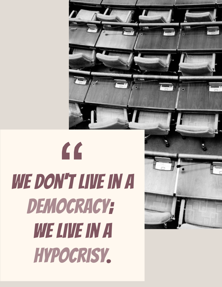 Quote template: We don't live in a democracy; we live in hypocrisy. - Sarah Silverman (Created by Visual Paradigm Online's Quote maker)
