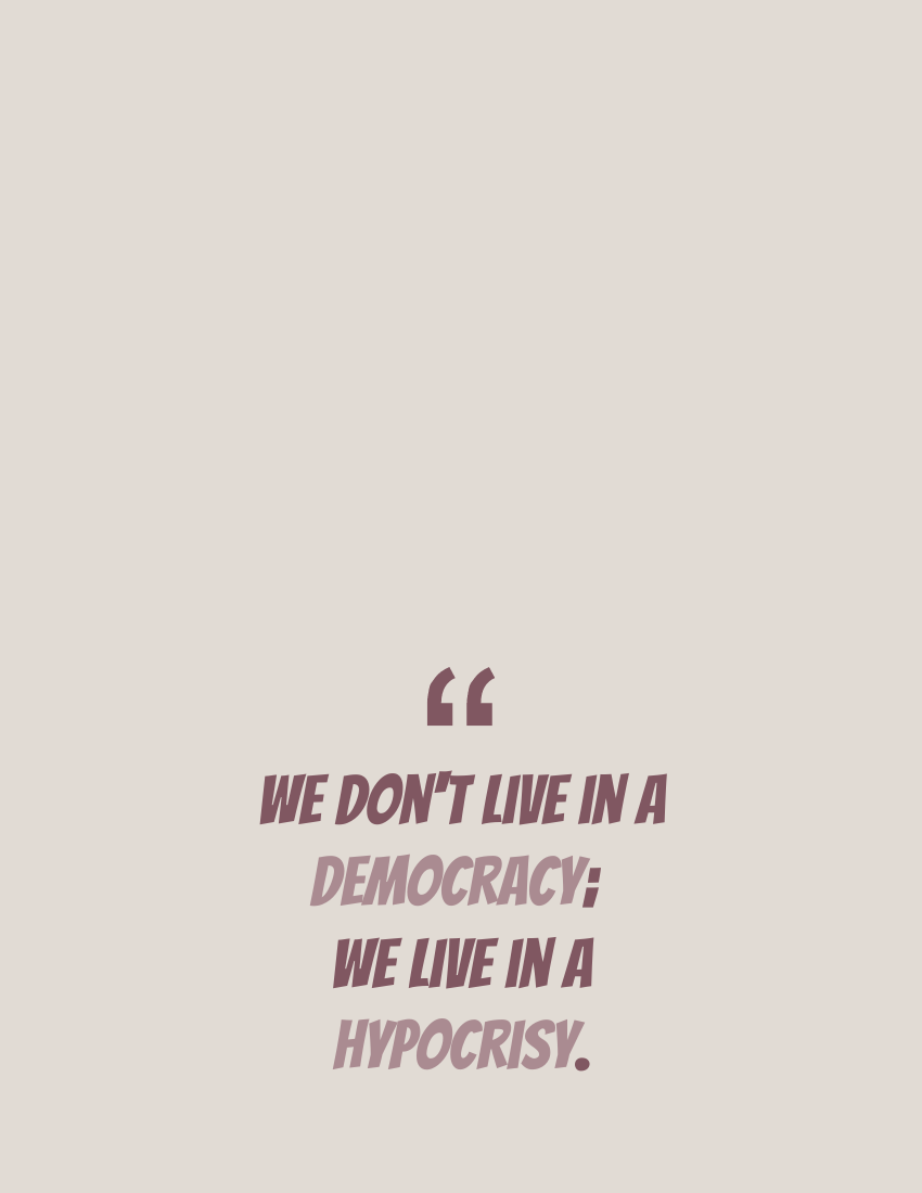 Quote 模板。 We don't live in a democracy; we live in hypocrisy. - Sarah Silverman (由 Visual Paradigm Online 的Quote軟件製作)