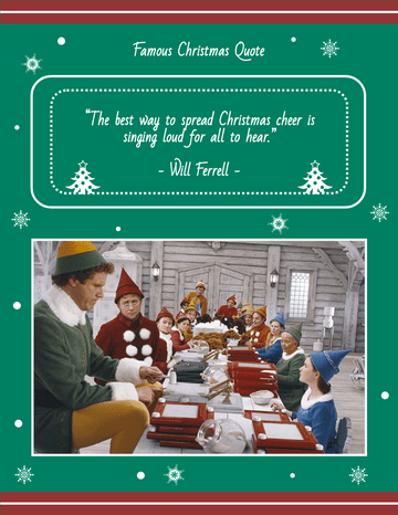 Quote template: The best way to spread Christmas cheer is singing loud for all to hear. – Will Ferrell (Created by Visual Paradigm Online's Quote maker)