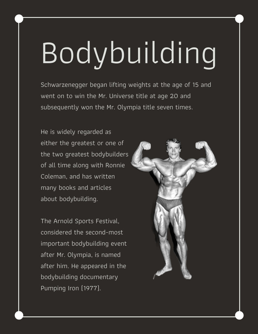 Biography template: Arnold Schwarzenegger Biography (Created by Visual Paradigm Online's Biography maker)