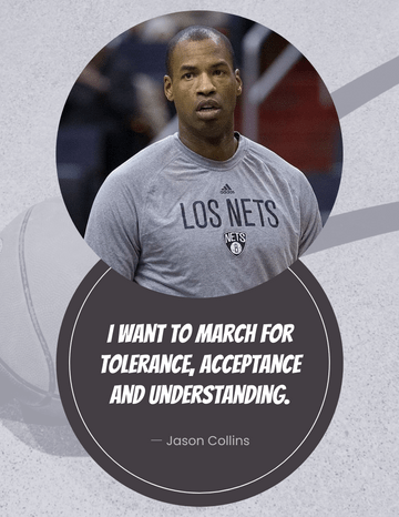 Quote 模板。 I want to march for tolerance, acceptance and understanding. - Jason Collins  (由 Visual Paradigm Online 的Quote軟件製作)