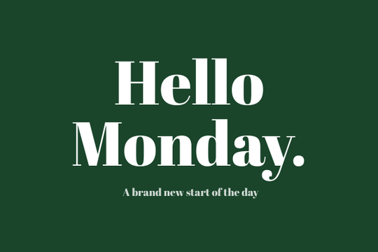 Greeting Card template: Hello Monday Card (Created by Visual Paradigm Online's Greeting Card maker)