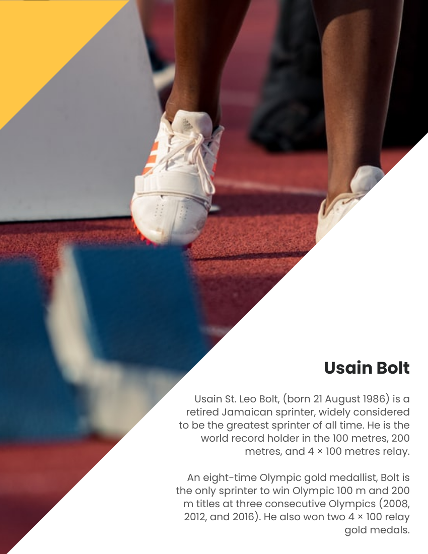 Quote template: A lot of legends, a lot of people, have come before me. But this is my time. - Usain Bolt (Created by Visual Paradigm Online's Quote maker)