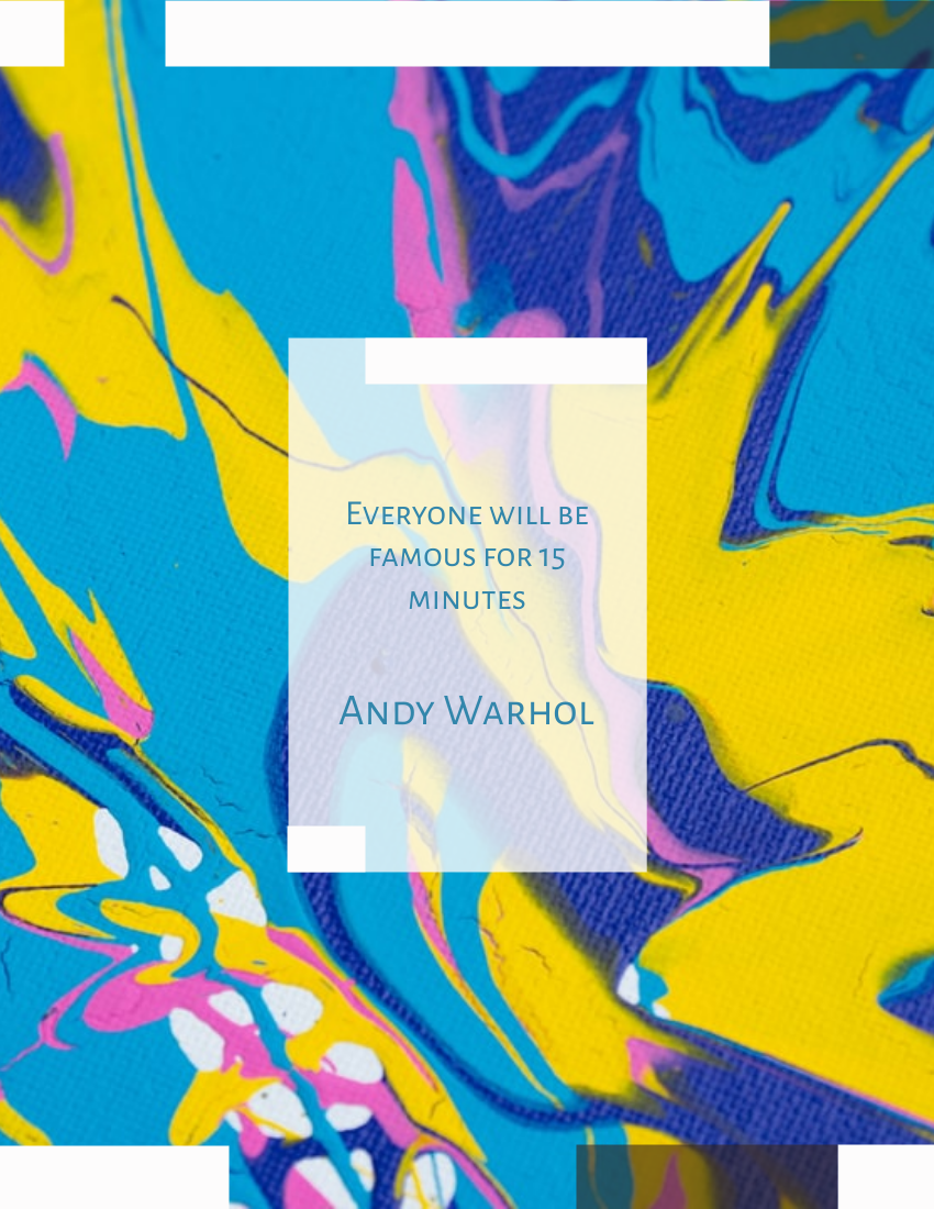 Quote 模板。 Everyone will be famous for 15 minutes. - Andy Warhol (由 Visual Paradigm Online 的Quote軟件製作)