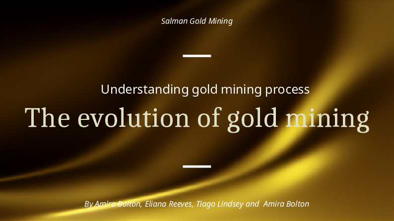 The evolution of gold mining