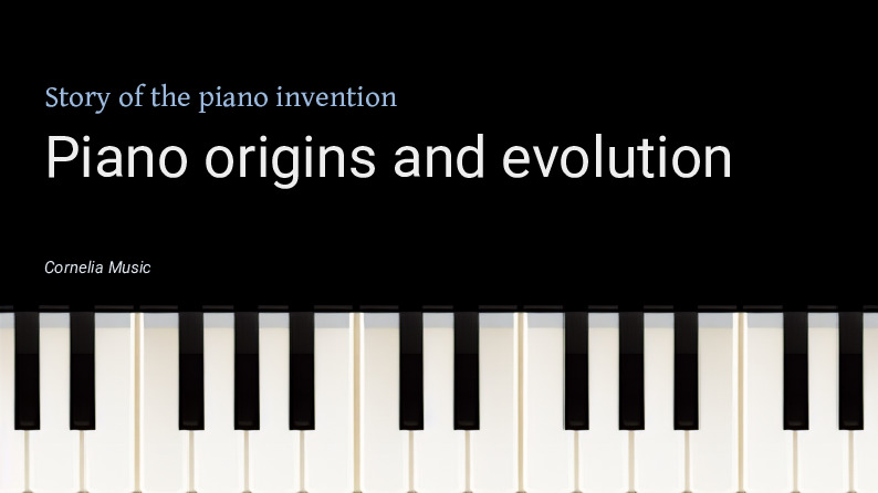 Piano origins and evolution